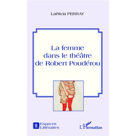 La femme dans le théâtre de Robert Poudérou