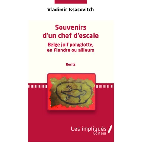 Souvenirs d'un chef d'escale  Belge juif polyglotte, en Flandre ou ailleurs (récits)