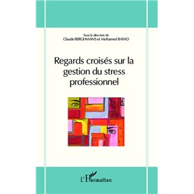 Regards croisés sur la gestion du stress professionnel