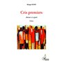 Cris premiers