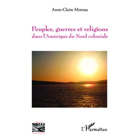 Peuples, guerres et religions dans l'Amérique du Nord coloniale