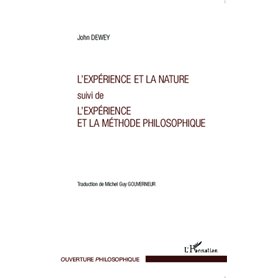 L'expérience et la nature suivi de l'expérience et la méthode philosophique