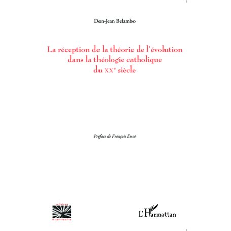 La réception de la théorie de l'évolution dans la théologie catholique du XX e siècle