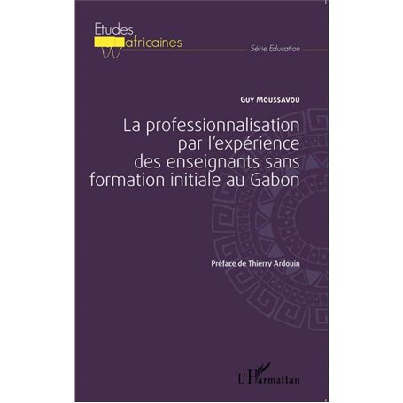 La professionnalisation par l'expérience des enseignants sans formation initiale au Gabon