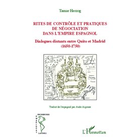 Rites de contrôle et pratiques de négociation dans l'empire espagnol