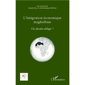 L'intégration économique maghrébine