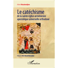 Le catéchisme de la sainte église arménienne apostolique universelle orthodoxe