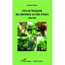 L'ère de l'économie des plantations en Côte d'Ivoire