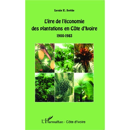 L'ère de l'économie des plantations en Côte d'Ivoire