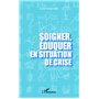 Soigner, éduquer en situation de crise