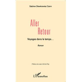 Aller retour, Voyages dans le temps... -em+Récit Romancé-/em+