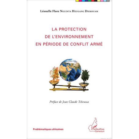 La protection de l'environnement en période de conflit armé