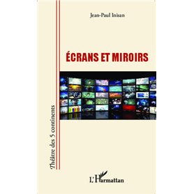 Ecrans et miroirs