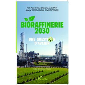 Bioraffinerie 2030. Une question d'avenir