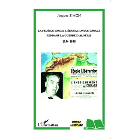 La Fédération de l'Education Nationale pendant la guerre d'Algérie 1954-1958