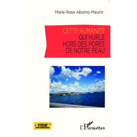 Cette humanité qui hurle hors des pores de notre peau