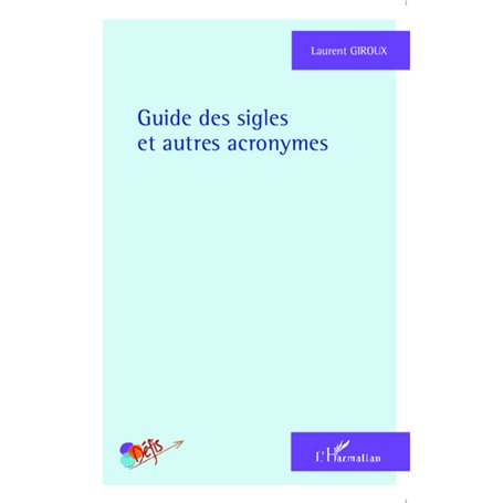 Guide des sigles et autres acronymes