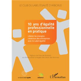 10 ans d'égalité professionnelle en pratique