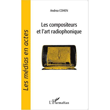 Les compositeurs et l'art radiophonique