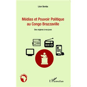 Médias et pouvoir politique au Congo Brazzaville