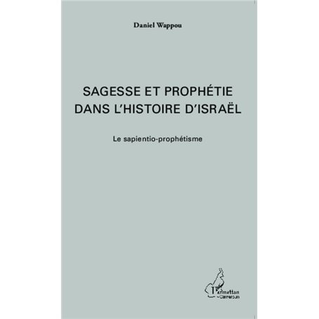 Sagesse et prophétie dans l'histoire d'Israël