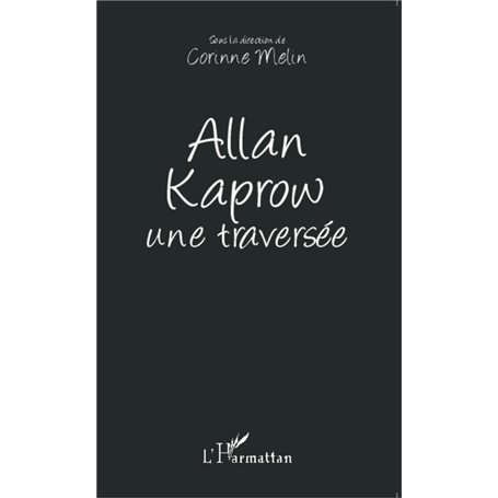 Allan Kaprow une traversée