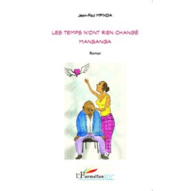 Les temps n'ont rien changé Mansanga