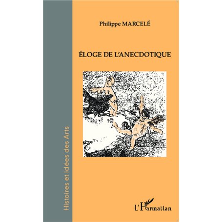 Éloge de l'anecdotique