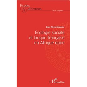 Ecologie sociale et langue française en Afrique noire