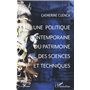 Une politique contemporaine du patrimoine des sciences et techniques