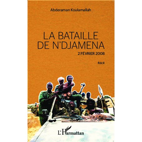 La bataille de N'Djamena 2 février 2008 Récit