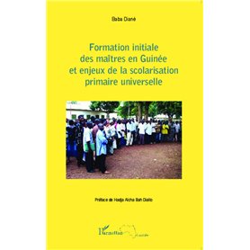 Formation initiale des maîtres en Guinée et enjeux de la scolarisation primaire universelle