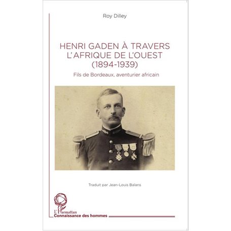 Henri Gaden à travers l'Afrique de l'Ouest (1894-1939)