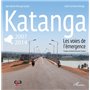 Katanga 2007-2014 les voies de l'émergence