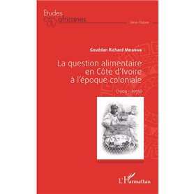 La question alimentaire en Côte d'Ivoire à l'époque coloniale