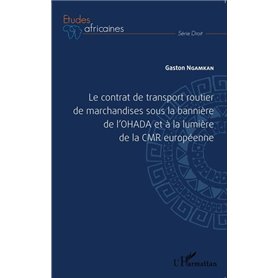 Le contrat de transport routier de marchandises sous la bannière de l'OHADA et à la lumière de la CMR européenne