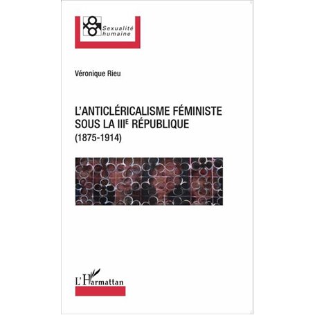 L'anticléricalisme féministe sous la IIIe République (1875-1914)