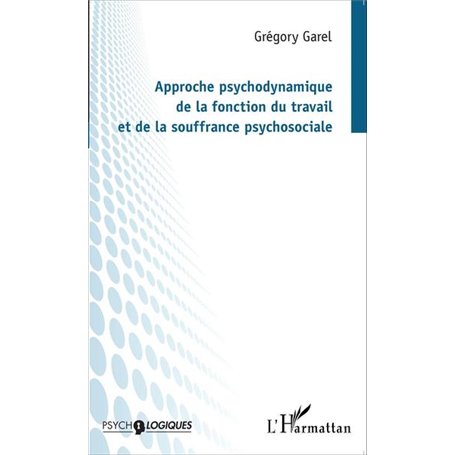 Approche psychodynamique de la fonction du travail et de la souffrance psychosociale