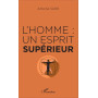 L'homme : un esprit supérieur