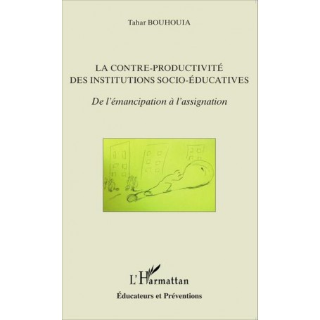 La contre-productivité des institutions socio-éducatives