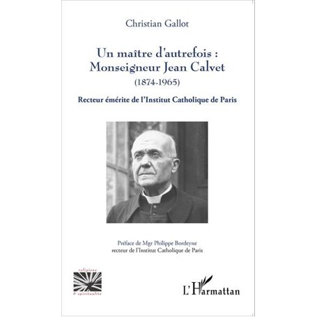 Un maître d'autrefois : Monseigneur Jean Calvet (1874-1965)