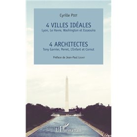 4 villes idéales Lyon, Le Havre, Washington et Essaouira