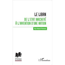 Le Liban : de l'Etat inachevé à l'invention d'une nation