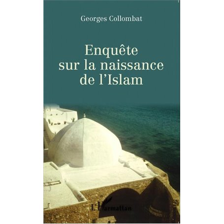 Enquête sur la naissance de l' Islam