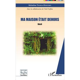 Ma maison était dehors