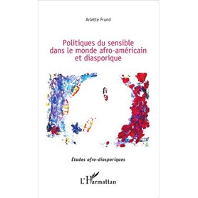 Les politiques du sensible dans le monde afro-américain et diasporique