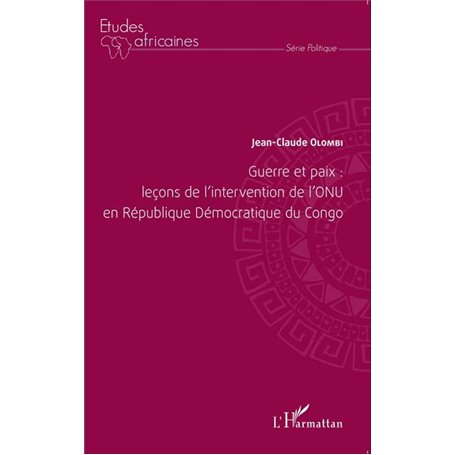 Guerre et paix: leçons de l'intervention de l'ONU en République Démocratique du Congo