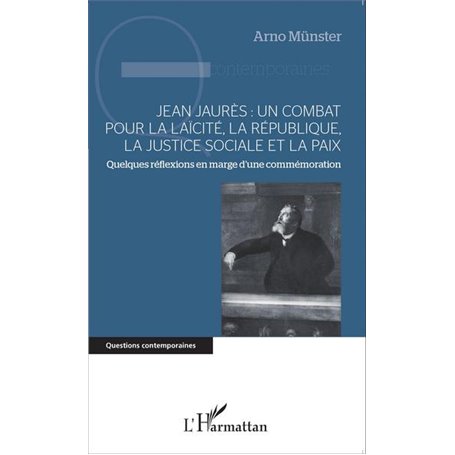 Jean Jaurès : un combat pour la laïcité, la République, la justice sociale et la paix