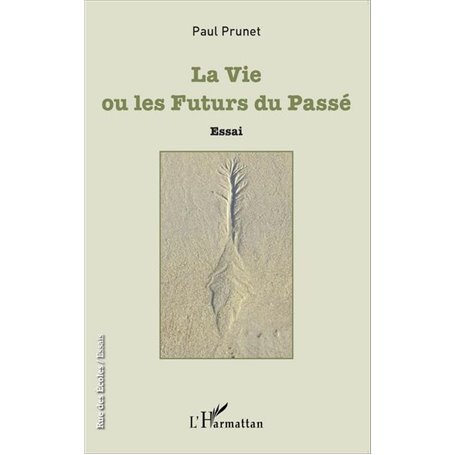 La Vie ou les Futurs du Passé