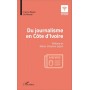 Du journalisme en Côte d'Ivoire